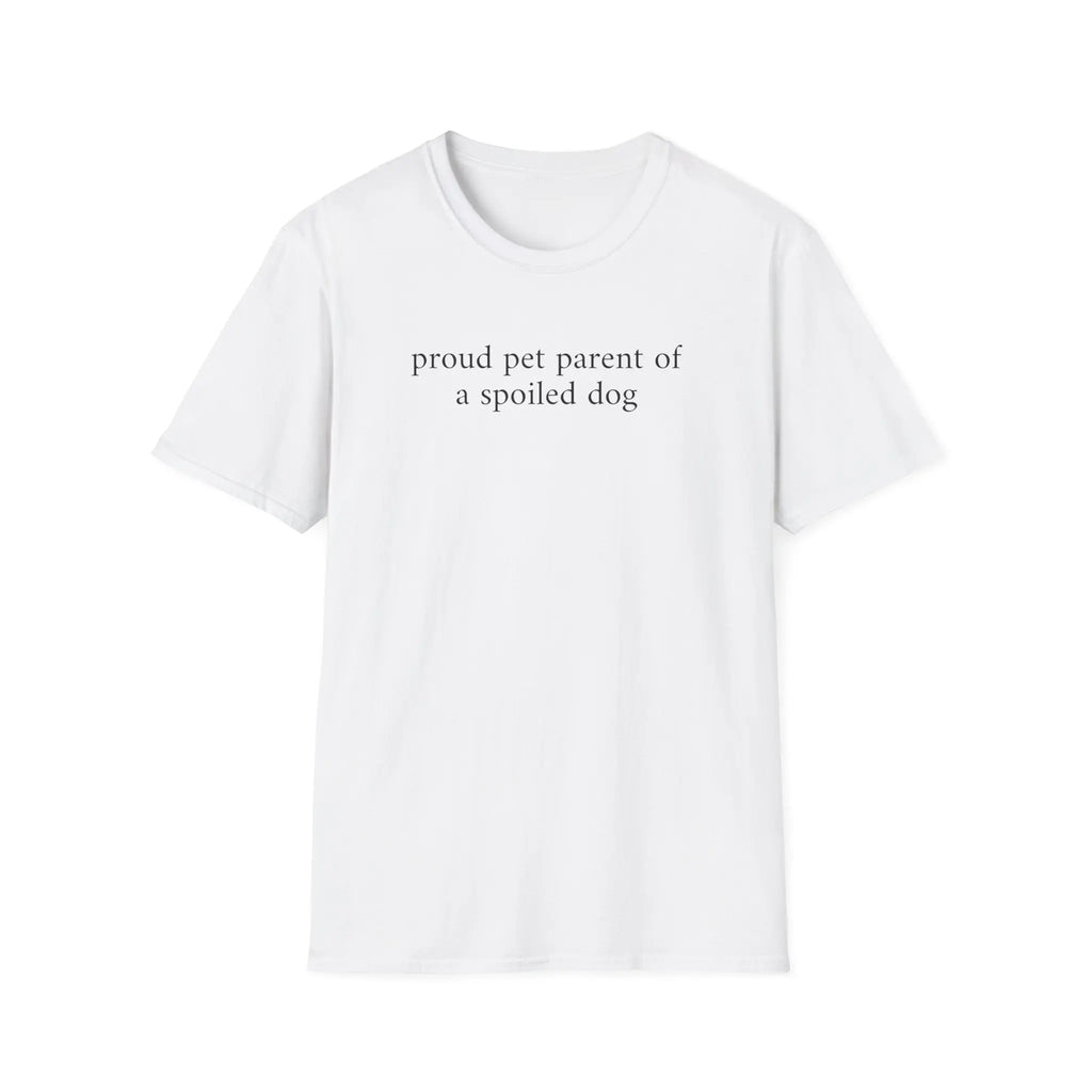 Proud Pet Parent of a Spoiled Dog Shirt | Mother'S Day Gift for Dog Moms